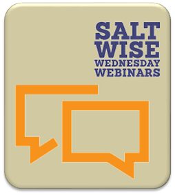 Salt Wise Wednesday Webinars. Click to find out more.